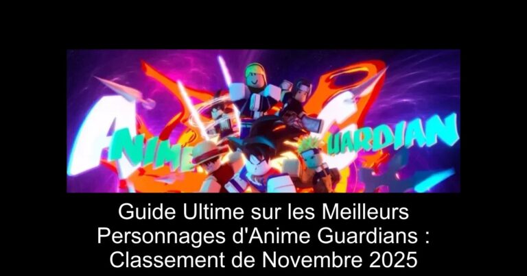 Guide Ultime sur les Meilleurs Personnages d'Anime Guardians : Classement de Novembre 2025