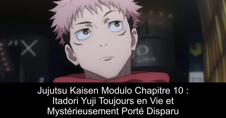 Jujutsu Kaisen Modulo Chapitre 10 : Itadori Yuji Toujours en Vie et Mystérieusement Porté Disparu