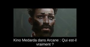 Kino Medarda dans Arcane : Qui est-il vraiment ?