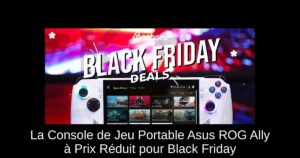 La Console de Jeu Portable Asus ROG Ally à Prix Réduit pour Black Friday