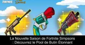 La Nouvelle Saison de Fortnite Simpsons : Découvrez le Pool de Butin Étonnant