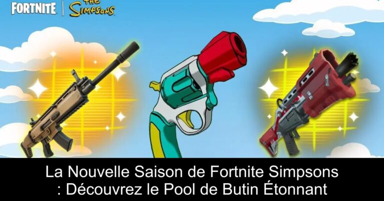 La Nouvelle Saison de Fortnite Simpsons : Découvrez le Pool de Butin Étonnant