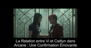 La Relation entre Vi et Caitlyn dans Arcane : Une Confirmation Émovante