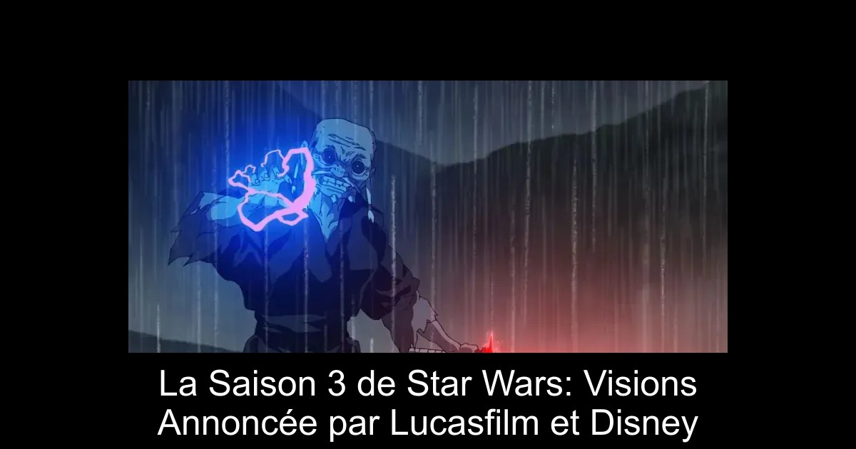 La Saison 3 de Star Wars: Visions Annoncée par Lucasfilm et Disney