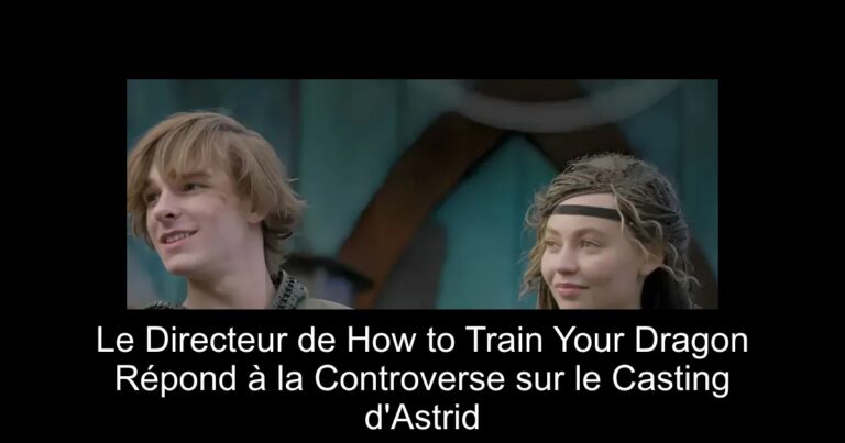 Le Directeur de How to Train Your Dragon Répond à la Controverse sur le Casting d'Astrid