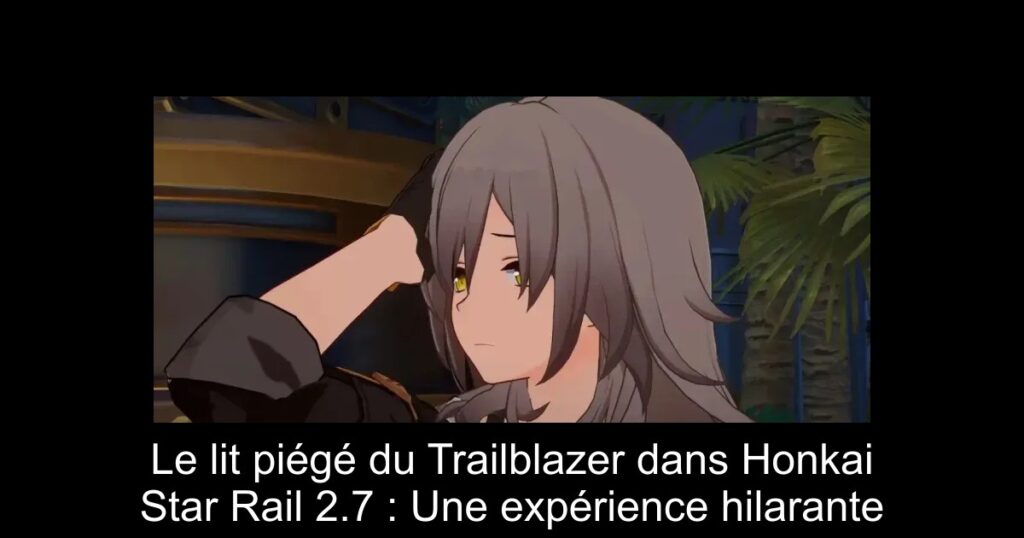 Le lit piégé du Trailblazer dans Honkai Star Rail 2.7 : Une expérience hilarante