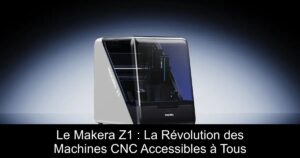 Le Makera Z1 : La Révolution des Machines CNC Accessibles à Tous