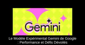 Le Modèle Expérimental Gemini de Google : Performance et Défis Dévoilés