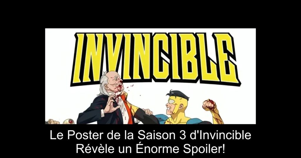 Le Poster de la Saison 3 d&rsquo;Invincible Révèle un Énorme Spoiler!