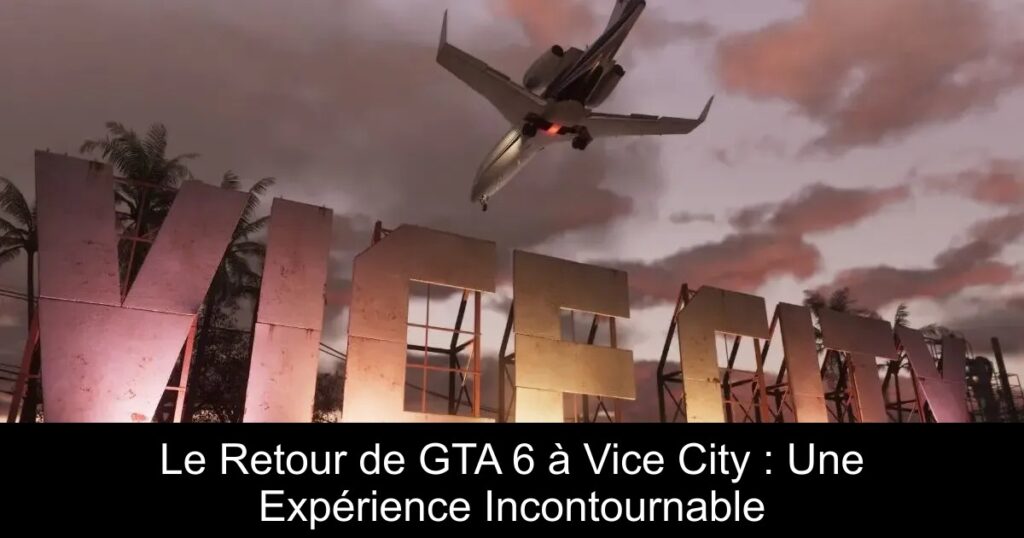 Le Retour de GTA 6 à Vice City : Une Expérience Incontournable