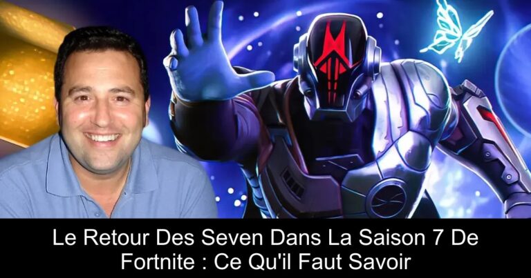 Le Retour Des Seven Dans La Saison 7 De Fortnite : Ce Qu'il Faut Savoir
