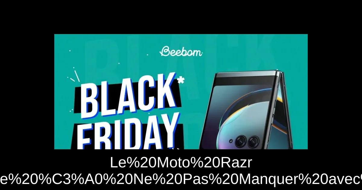 Le Moto Razr+ 2023 : Une Affaire à Ne Pas Manquer avec 50% de Remise !