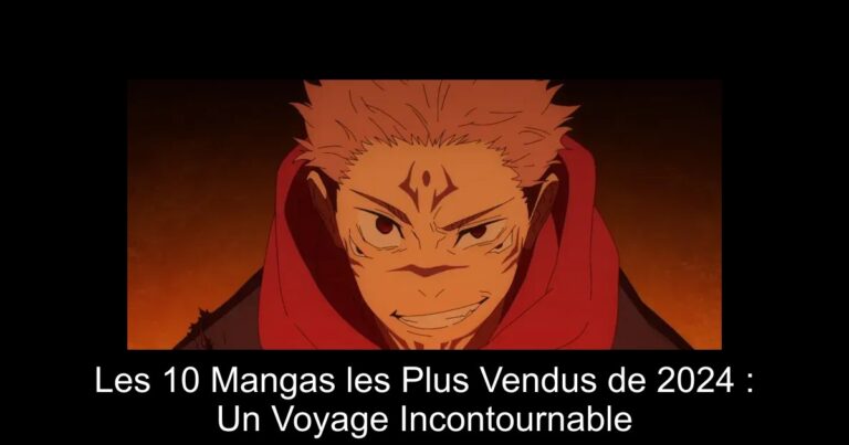 Les 10 Mangas les Plus Vendus de 2024 : Un Voyage Incontournable