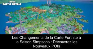 Les Changements de la Carte Fortnite à la Saison Simpsons : Découvrez les Nouveaux POIs