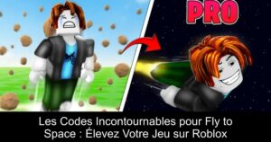 Les Codes Incontournables pour Fly to Space : Élevez Votre Jeu sur Roblox