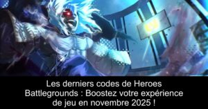 Les derniers codes de Heroes Battlegrounds : Boostez votre expérience de jeu en novembre 2025 !