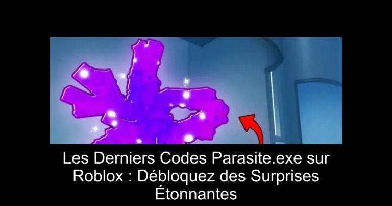 Les Derniers Codes Parasite.exe sur Roblox : Débloquez des Surprises Étonnantes