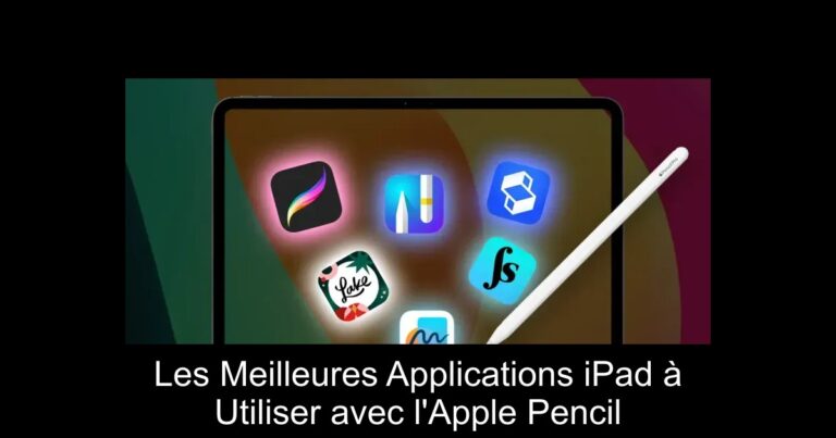 Les Meilleures Applications iPad à Utiliser avec l'Apple Pencil