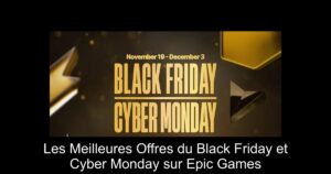 Les Meilleures Offres du Black Friday et Cyber Monday sur Epic Games