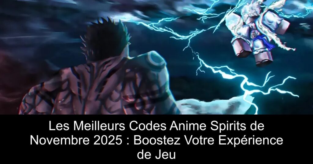 Les Meilleurs Codes Anime Spirits de Novembre 2025 : Boostez Votre Expérience de Jeu
