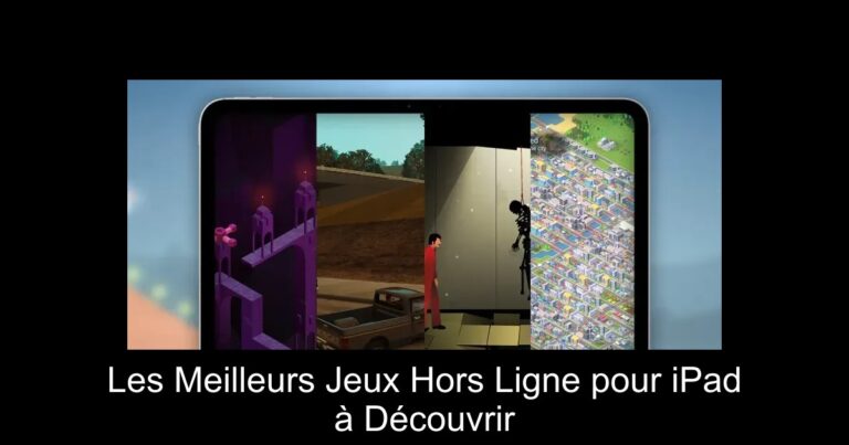 Les Meilleurs Jeux Hors Ligne pour iPad à Découvrir