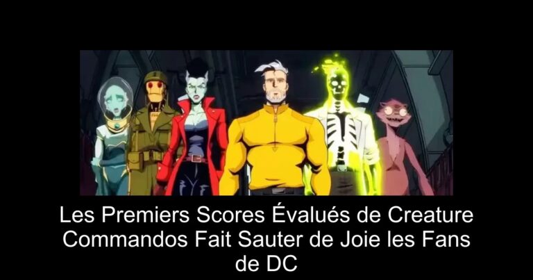 Les Premiers Scores Évalués de Creature Commandos Fait Sauter de Joie les Fans de DC