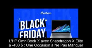 L'HP OmniBook X avec Snapdragon X Elite à -400 $ : Une Occasion à Ne Pas Manquer