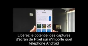 Libérez le potentiel des captures d'écran de Pixel sur n'importe quel téléphone Android