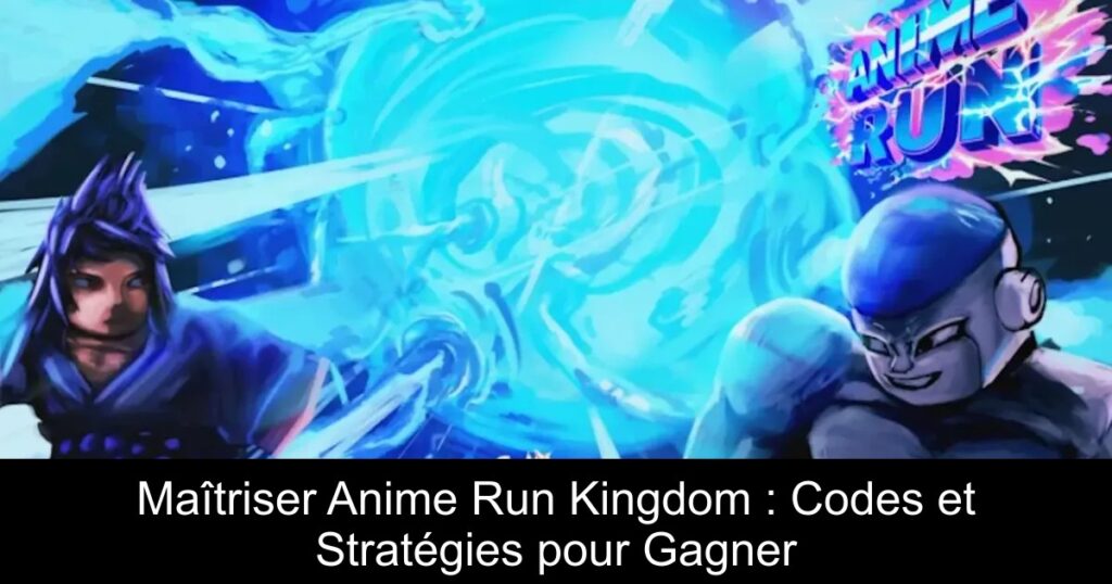 Maîtriser Anime Run Kingdom : Codes et Stratégies pour Gagner