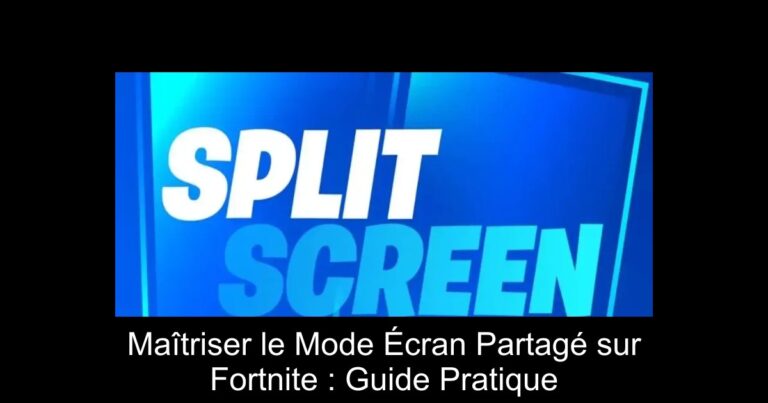 Maîtriser le Mode Écran Partagé sur Fortnite : Guide Pratique