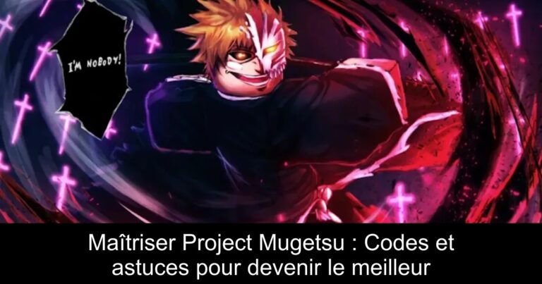 Maîtriser Project Mugetsu : Codes et astuces pour devenir le meilleur