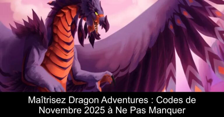 Maîtrisez Dragon Adventures : Codes de Novembre 2025 à Ne Pas Manquer