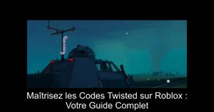 Maîtrisez les Codes Twisted sur Roblox : Votre Guide Complet