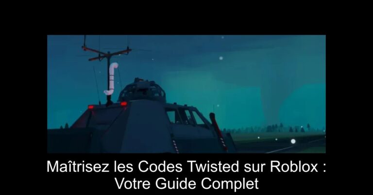 Maîtrisez les Codes Twisted sur Roblox : Votre Guide Complet