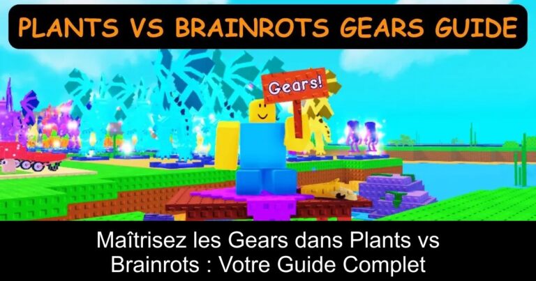 Maîtrisez les Gears dans Plants vs Brainrots : Votre Guide Complet