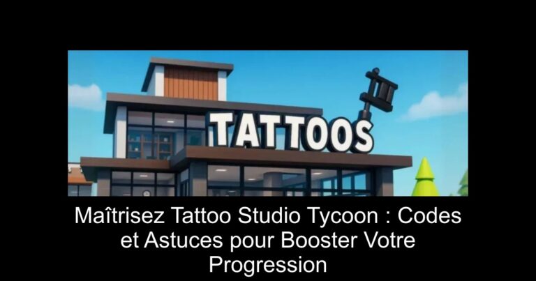Maîtrisez Tattoo Studio Tycoon : Codes et Astuces pour Booster Votre Progression