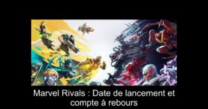 Marvel Rivals : Date de lancement et compte à rebours