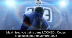Maximisez vos gains dans LOCKED : Codes et astuces pour novembre 2025