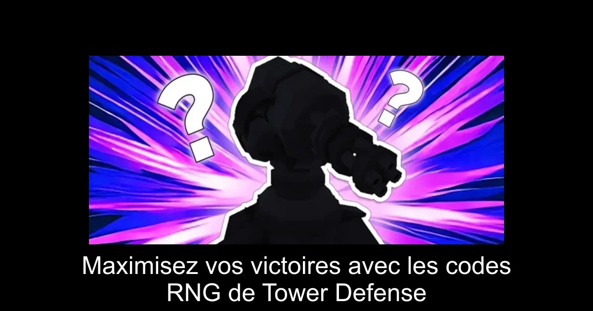 Maximisez vos victoires avec les codes RNG de Tower Defense
