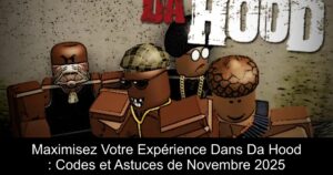 Maximisez Votre Expérience Dans Da Hood : Codes et Astuces de Novembre 2025