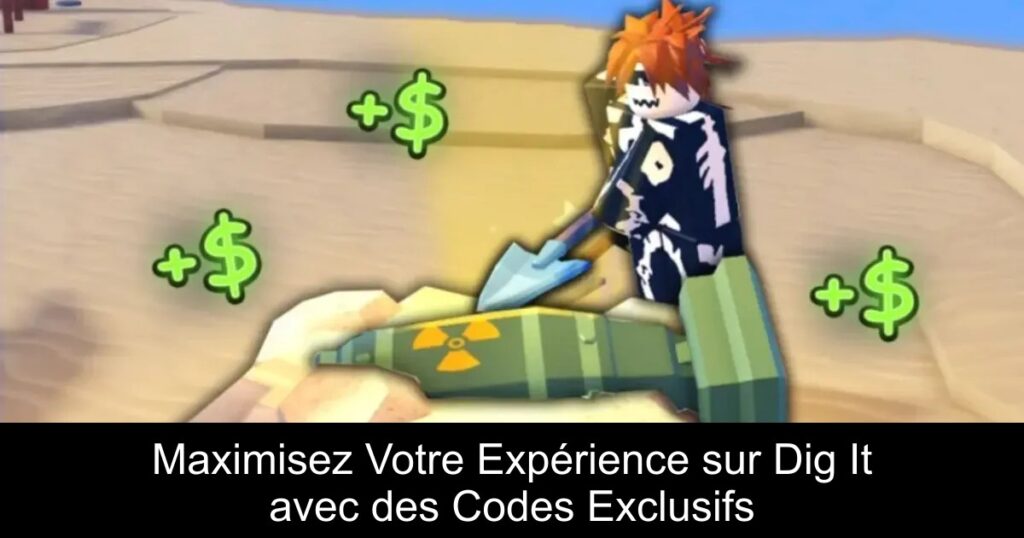 Maximisez Votre Expérience sur Dig It avec des Codes Exclusifs