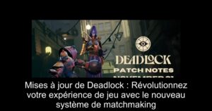 Mises à jour de Deadlock : Révolutionnez votre expérience de jeu avec le nouveau système de matchmaking