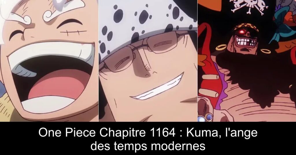 One Piece Chapitre 1164 : Kuma, l&rsquo;ange des temps modernes