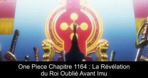 One Piece Chapitre 1164 : La Révélation du Roi Oublié Avant Imu