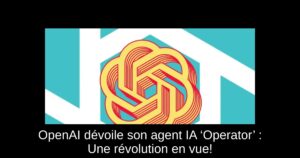 OpenAI dévoile son agent IA ‘Operator’ : Une révolution en vue!