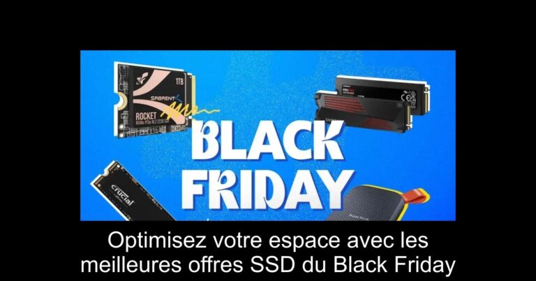 Optimisez votre espace avec les meilleures offres SSD du Black Friday