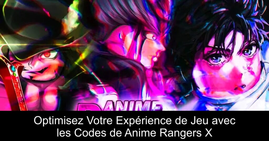 Optimisez Votre Expérience de Jeu avec les Codes de Anime Rangers X