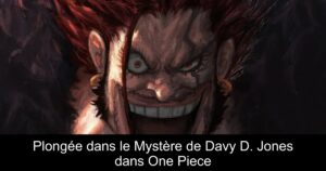 Plongée dans le Mystère de Davy D. Jones dans One Piece