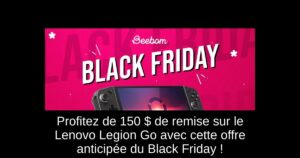 Profitez de 150 $ de remise sur le Lenovo Legion Go avec cette offre anticipée du Black Friday !