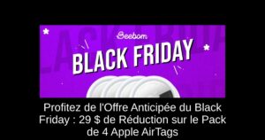 Profitez de l'Offre Anticipée du Black Friday : 29 $ de Réduction sur le Pack de 4 Apple AirTags